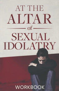 At the Altar of Sexual Idolatry