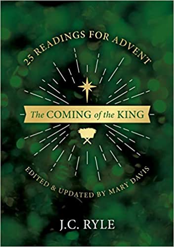 The Coming of the King: 25 Devotional Readings for Advent