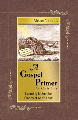 A Gospel Primer For Christians
