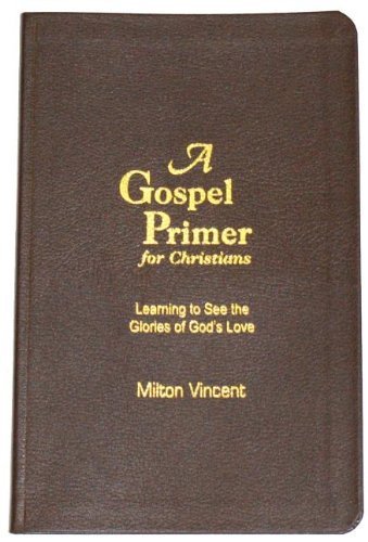 A Gospel Primer For Christians (Leatherbound)