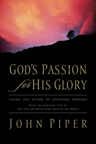 God’s Passion for His Glory