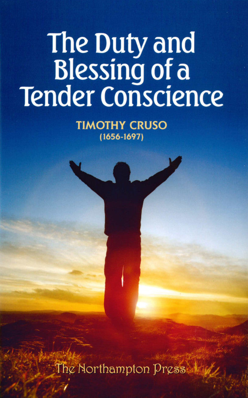 The Duty and Blessing of a Tender Conscience