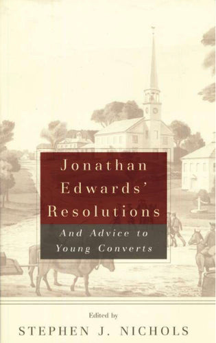 Jonathan Edwards’ Resolutions