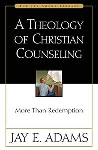 A Theology of Christian Counseling